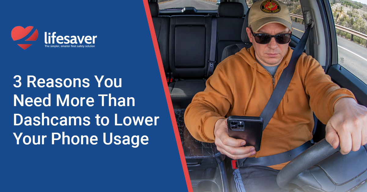 3 Reasons You Need More Than Dashcams to Lower Your Phone Usage